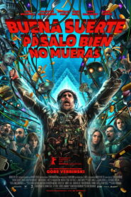 Buena suerte, diviértete, no mueras